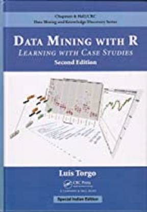 DATA MINING WITH R : LEARNING WITH CASE STUDIES, 2ND EDITION (special Indian Edition)