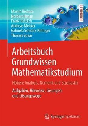 Arbeitsbuch Grundwissen Mathematikstudium - Hoehere Analysis, Numerik und Stochastik