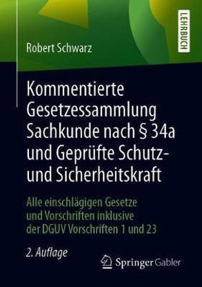 Kommentierte Gesetzessammlung Sachkunde Nach 34a Und Geprufte Schutz- Und Sicherheitskraft