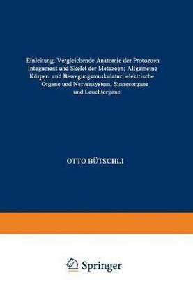 Einleitung; Vergleichende Anatomie der Protozoen; Integument und Skelet der Metazoen; Allgemeine Koerper- und Bewegungsmuskulatur; elektrische Organe und Nervensystem, Sinnesorgane und Leuchtorgane
