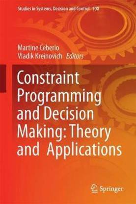 Constraint Programming and Decision Making: Theory and Applications