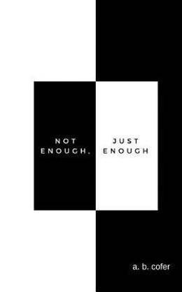 Not Enough, Just Enough
