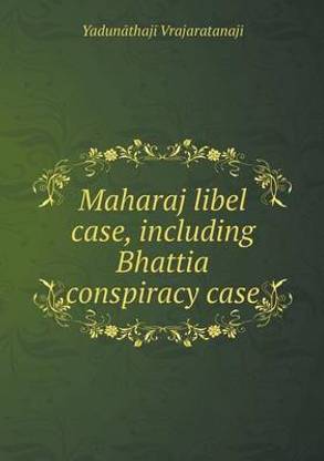 Maharaj libel case, including Bhattia conspiracy case