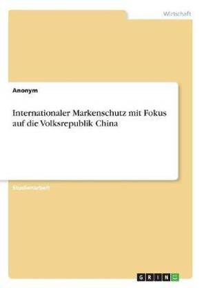 Internationaler Markenschutz mit Fokus auf die Volksrepublik China