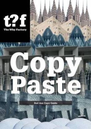 Copy Paste - Bad Ass Copy Guide, the Why Factory