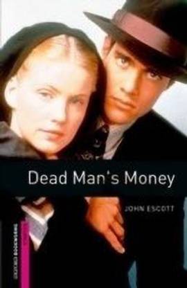 Oxford Bookworms Library: Starter: Dead Man's Money