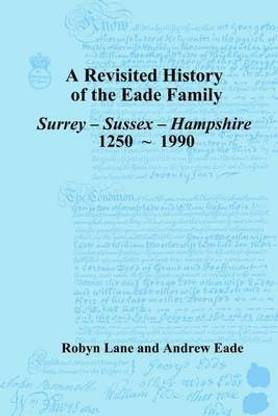 Revisited History of the Eade Family