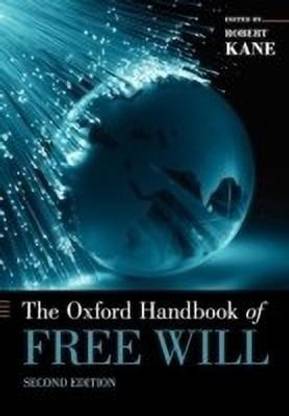 The Oxford Handbook of Free Will