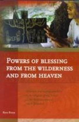 Powers of Blessing from the Wilderness and from Heaven