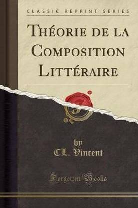 Theorie de la Composition Litteraire (Classic Reprint)