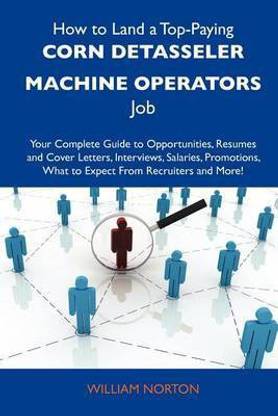 How to Land a Top-Paying Corn Detasseler Machine Operators Job
