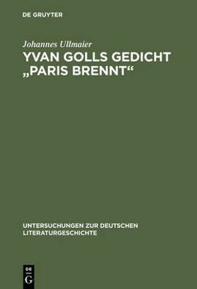 Yvan Golls Gedicht Paris Brennt