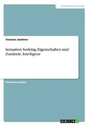 Sensation Seeking, Eigenschaften und Zustaende, Intelligenz