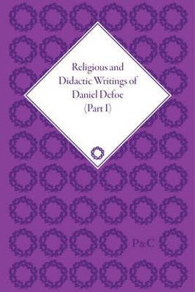 Religious and Didactic Writings of Daniel Defoe, Part I
