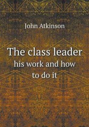 The class leader his work and how to do it