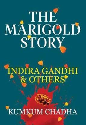 The Marigold Story : Indira Gandhi and others
