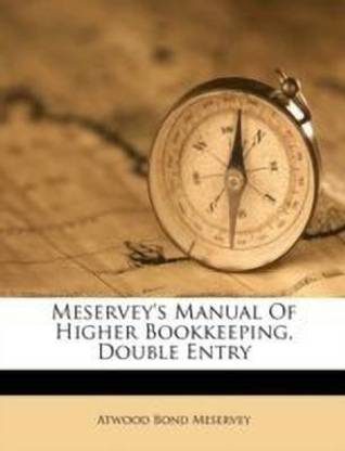 Meservey's Manual of Higher Bookkeeping, Double Entry