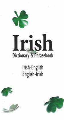 Irish-English / English-Irish Dictionary & Phrasebook