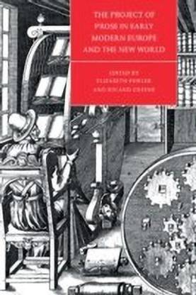 The Project of Prose in Early Modern Europe and the New World