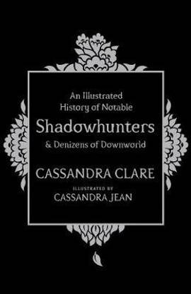 An Illustrated History of Notable Shadowhunters and Denizens of Downworld