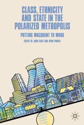 Class, Ethnicity and State in the Polarized Metropolis