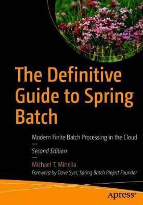 The Definitive Guide to Spring Batch