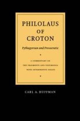 Philolaus of Croton: Pythagorean and Presocratic