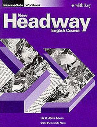 New Headway: Intermediate: Workbook (with Key)
