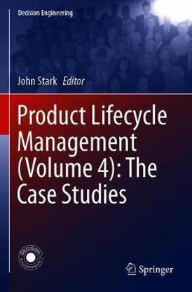 Product Lifecycle Management (Volume 4): The Case Studies