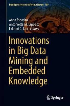 Innovations in Big Data Mining and Embedded Knowledge