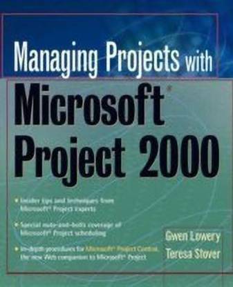 Managing Projects With Microsoft Project 2000