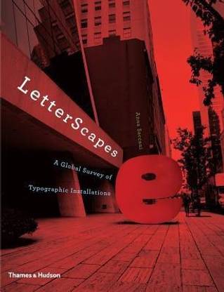 LetterScapes:A Global Survey of Typographic Installations  - A Global Survey of Typographic Installations
