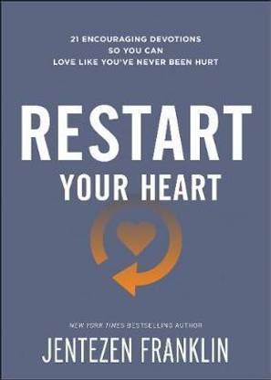 Restart Your Heart - 21 Encouraging Devotions So You Can Love Like You`ve Never Been Hurt