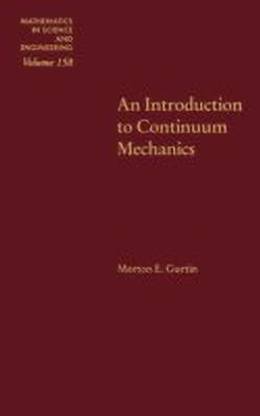 An Introduction to Continuum Mechanics: Volume 158