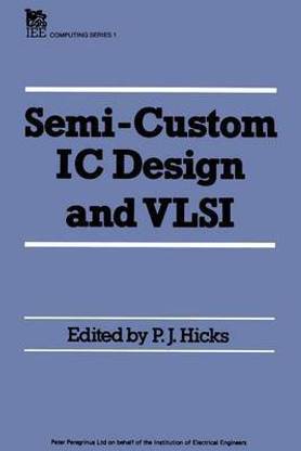 Semi-custom IC Design and VLSI