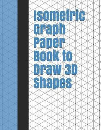 Isometric Graph Paper Book to Draw 3D Shapes