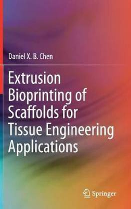 Extrusion Bioprinting of Scaffolds for Tissue Engineering Applications