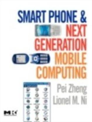 Smart Phone and Next Generation Mobile Computing