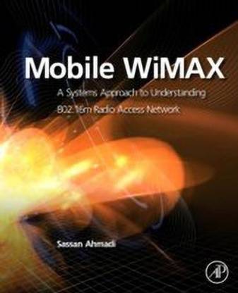 Mobile WiMAX  - A Systems Approach to Understanding IEEE 802.16m Radio Access Technology