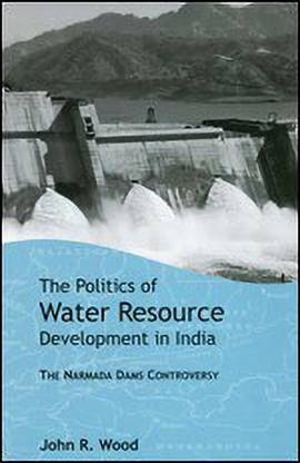 The Politics of Water Resource Development in India