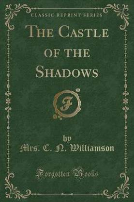 The Castle of the Shadows (Classic Reprint)