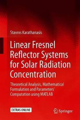 Linear Fresnel Reflector Systems for Solar Radiation Concentration