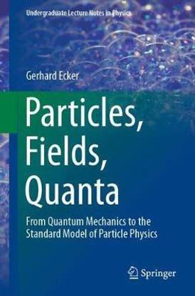 Particles, Fields, Quanta