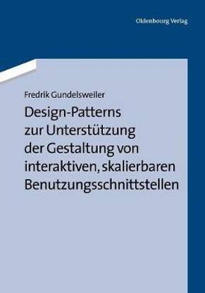 Design-Patterns Zur Unterst?tzung Der Gestaltung Von Interaktiven, Skalierbaren Benutzungsschnittstellen