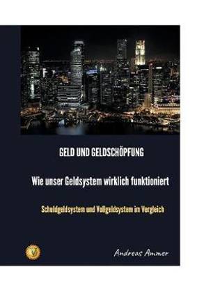 Geld und Geldschoepfung Wie unser Geldsystem wirklich funktioniert