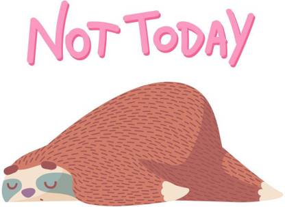 not today sticker poster|quotes|love|educational|motivational|wall sticker poster(size12x18 inch Paper Print