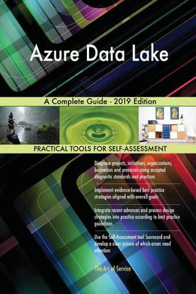 Azure Data Lake A Complete Guide - 2019 Edition