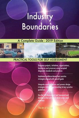 Industry Boundaries A Complete Guide - 2019 Edition