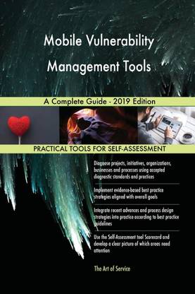 Mobile Vulnerability Management Tools A Complete Guide - 2019 Edition ...