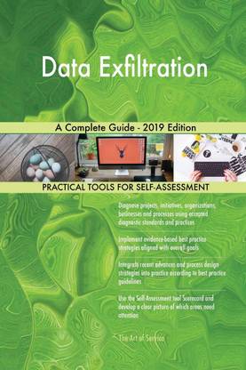 Data Exfiltration A Complete Guide - 2019 Edition